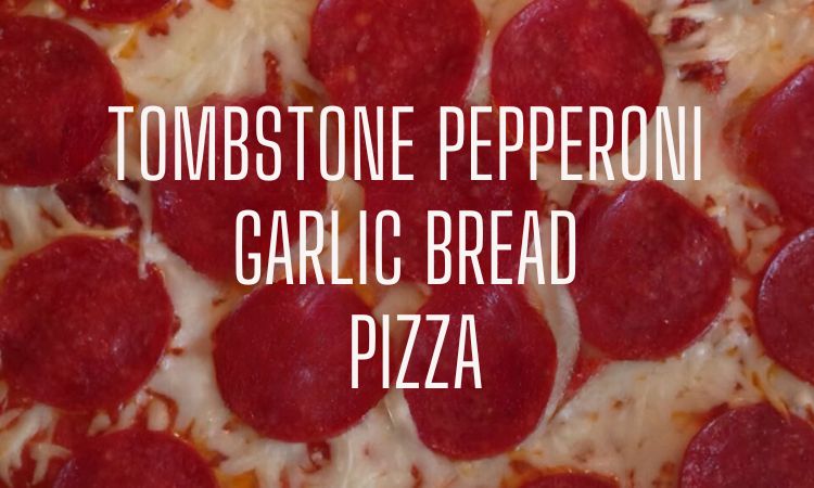 Tombstone Garlic Bread Pepperoni Pizza Mouthwatering and Irresistible Delight
