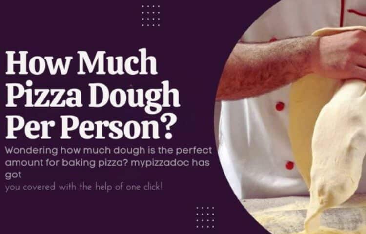 How Much Pizza Dough Per Person