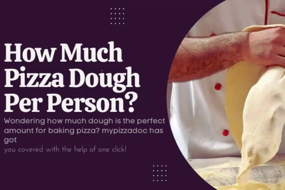How Much Pizza Dough Per Person