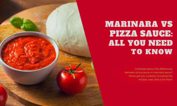 What is the Difference between Pizza Sauce and Marinara